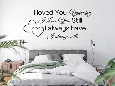 I Loved You Sticker Wall Yesterday Still Always Decal Wall Decal Vinyl Quotes • £4.40