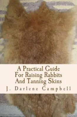 A Practical Guide For Raising Rabbits And Tanning Skins • $12.05