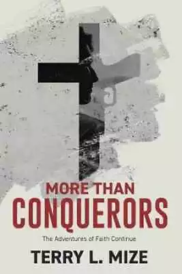 More Than Conquerors - Paperback By Terry Mize - Good • $5.20