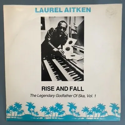 1989 Vg+ Lp: Rise & Fall: The Legendary Godfather Of Ska Vol 1 - Laurel Aitken • £35