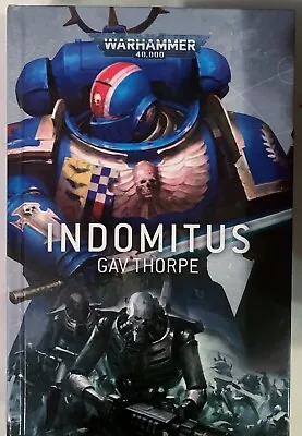 Warhammer 40k Indomitus Hardcover Book (Gav Thorpe) • £0.99