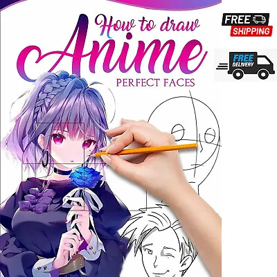 How To Draw Anime Perfect Faces Master Guide To Make Expert Kawaii Manga Faces • £6.59