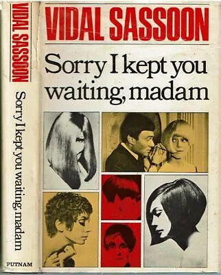 Vidal Sassoon / SORRY I KEPT YOU WAITING MADAM Signed 1968 Biography • $299.95