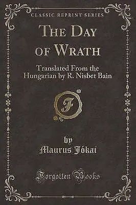 The Day Of Wrath Translated From The Hungarian By • £16.26