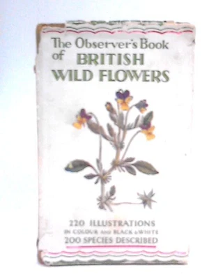 £7.99 • Buy The Observer's Book Of British Wild Flowers (W. J. Stokoe (Ed.)) (ID:94199)