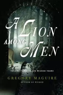 A Lion Among Men By Gregory Maguire: Used • $10.80