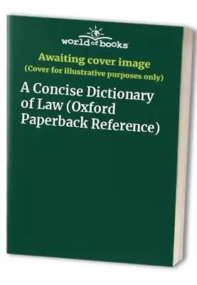 A Concise Dictionary Of Law (Oxford Paperback Reference) Hardback Book The Cheap • £3.56