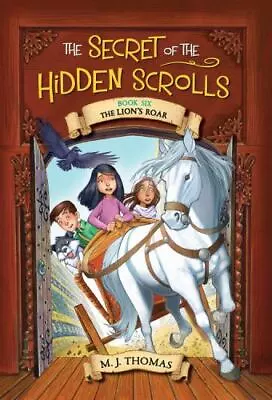The Secret Of The Hidden Scrolls: The Lion's Roar Book 6 [The Secret Of The Hid • $6.49