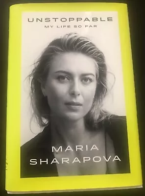 Maria Sharapova’s Signed Book + COA Unstoppable My Life So Far 1st Ed 2017 • $120