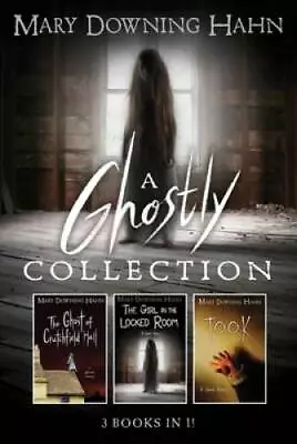 A Ghostly Collection (3 Books In 1) - Paperback By Hahn Mary Downing - GOOD • $6.70