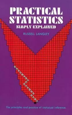 Practical Statistics Simply Explained (Dover Books On Mathematics) By Russell La • $4.62