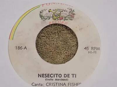 CRISTINA FISHER W/ PETER VERA Necesito De Ti / Caricia Clandetina 7  45  • $3.75