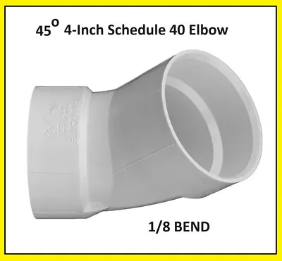 Charlotte PVC Fitting 4-Inch 45 DEGREE ELBOW Schedule 40 Pipe 1/8 Bend 03404 • $12.74