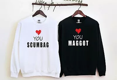 Valentine's Funny Sweatshirt For Couples Scumbag Maggot Sweatshirt • £16.69