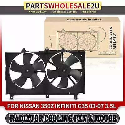 Radiator Cooling Fan Assembly W/ Shroud For INFINITI	G35 Nissan 350Z 2003-2007 • $90.99