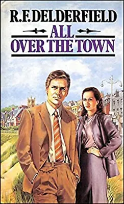 All Over The Town Hardcover R.F. Delderfield • £4.47