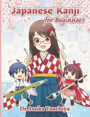 Japanese Kanji For Beginners: Master Basic 140 Kanji Characters  • £12.86