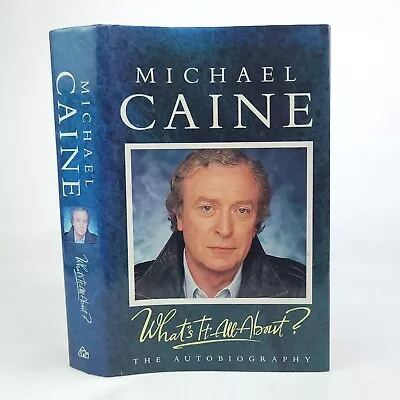 SIGNED Michael Caine What's It All About? Autobiography HCDJ 1st/1st Australian • $89.99