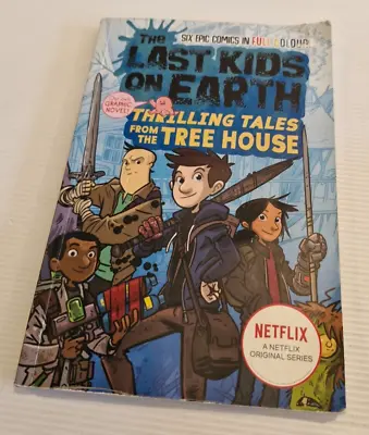 The Last Kids On Earth: Thrilling Tales From The Tree House By Max Brallier • £4.95