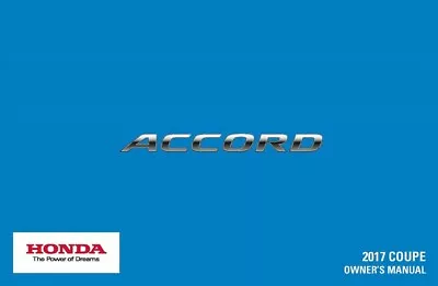 2017 Honda Accord Coupe Owners Manual User Guide Reference Operator Book • $40