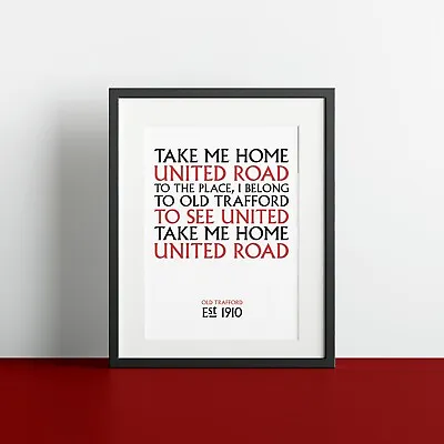 Manchester United Print Old Trafford Take Me Home Chant. MUFC Home Wall Art • £4.99