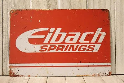 Eibach Springs Tin Metal Sign Poster Garage Auto Repair Shop Racing Mechanic XZ • $9.57