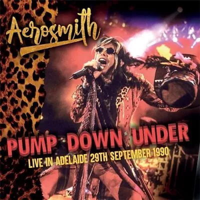 Aerosmith - Pump Down Under - Live In Adelaide 29th September 1990 [CD] • $26.33