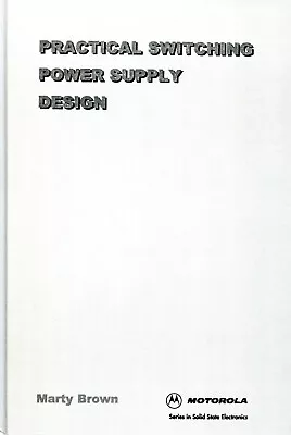 Practical Switching Power Supply Design (Motorola Series In SS Electronics) • $26