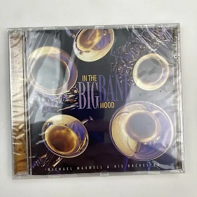 In The Big Band Mood By Michael Maxwell (CD Oct-2006 Avalon Records) SEALED • $3.21