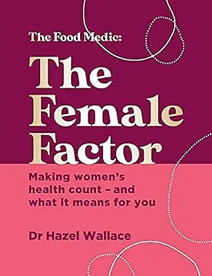The Female Factor: Making Women�s Health Count � And What It Means For You (The  • £8.37
