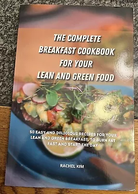 The Complete Breakfast Book For Your Lean And Green Food Rachel Kim • $3.50