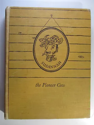 Susannah The Pioneer Cow Miriam Mason Maude And Miska Petersham SIGNED 1941 • $17.50