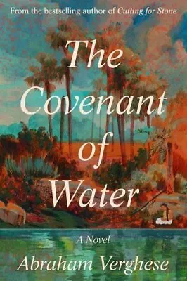 The Covenant Of Water By Abraham Verghese (2023 Hardcover) • $15.30