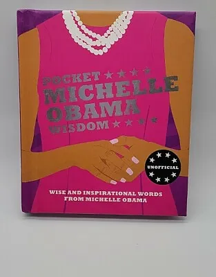 Pocket Michelle Obama Wisdom: Wise And Inspirational Words From Michelle Obama H • $6