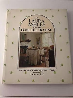 The Laura Ashley Book Of Home Decorating Elizabeth Colvin Marga • £4.95