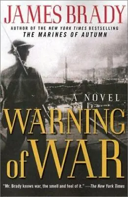 Warning Of War: A Novel Of The North China Marines By Brady James • $4.99