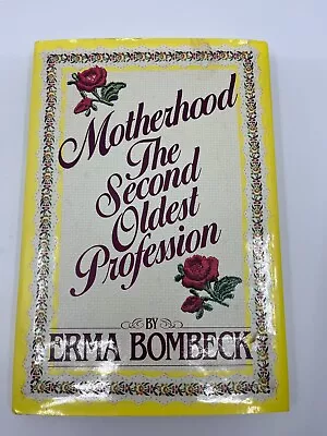 SIGNED Motherhood The Second Oldest Profession By Erma Bombeck 1983 HC DJ • $9.99