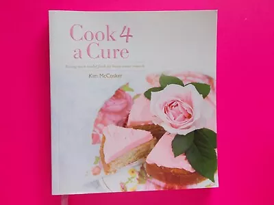 4 INGREDIENTS - COOK 4 A CURE By KIM McCOSKER **LIKE NEW **FREE POSTAGE • $14.59