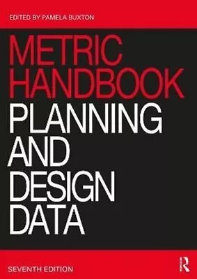 Metric Handbook Planning And Design Data By Pamela Buxton 9780367511364 • £135