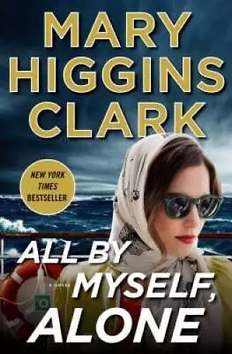 All By Myself Alone: A Novel - Hardcover By Clark Mary Higgins - GOOD • $3.78