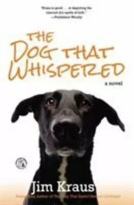 The Dog That Whispered: A Novel    Paperback  Acceptable Condition • $10.17