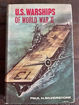 U.S. Warships Of World War II HB Paul H Silverstone • £9.99