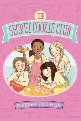 The Secret Cookie Club - 1481410474 Paperback Martha Freeman • $4.36