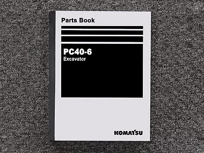 Komatsu Excavator PC40-6 Parts Catalog Manual • $279.30