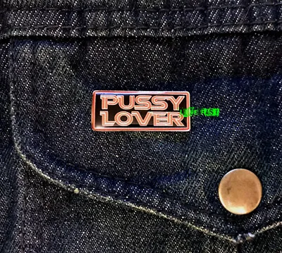 $9.99 • Buy PUSSY LOVER BIKER PIN ENAMEL LAPEL PIN Cat Kitty Funny Offensive Humor Vest Cut