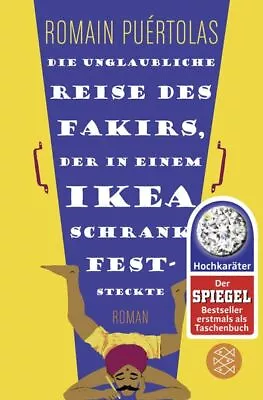 Die Unglaubliche Reise Des Fakirs Der In Einem Ikea-Schrank Feststeckte: Roman  • £3.32