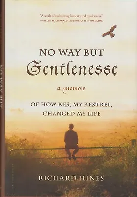 Hines Falconry And Hawking Book Gentlenesse How Kes My Kestrel Changed My Life • £9.45