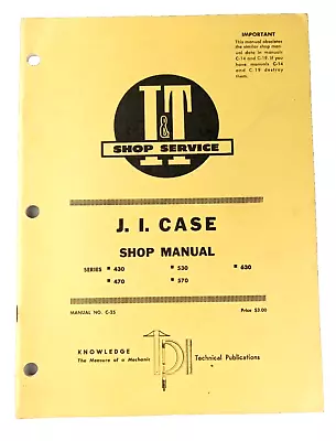 I&T Service J.I. CASE Tractor Shop Manual C-25 Series 430 470 530 570 630 • $29.99