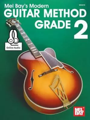 Modern Guitar Method Grade 2 (Mel Bay's Modern Guitar Method) By Bay WilliamB • $5.39