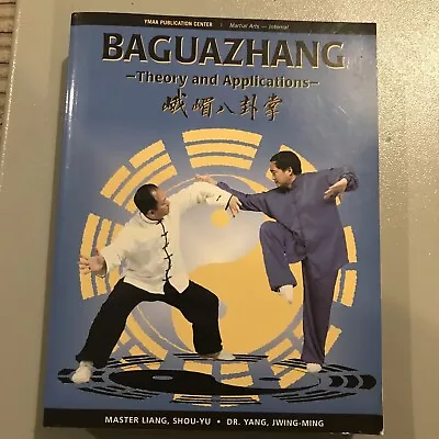 Baguazhang: Theory And Applications Yang Jwing-Ming Liang Shou-Yu 535 Pages • £14.40